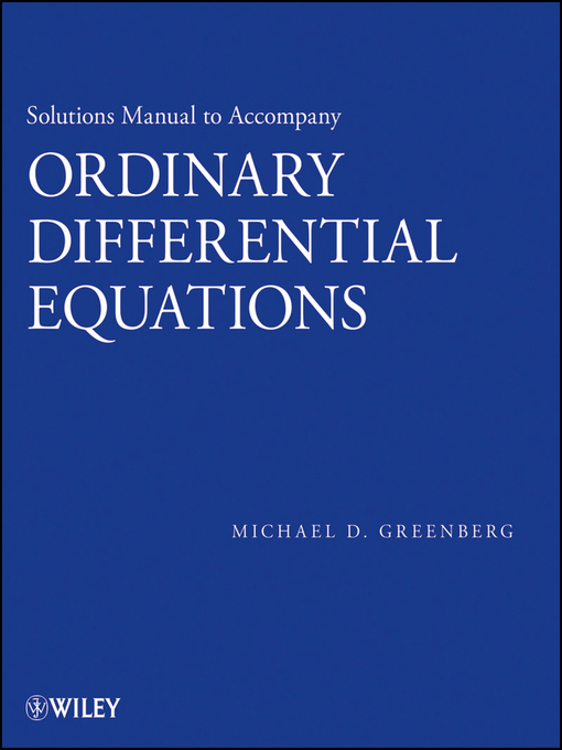 Title details for Solutions Manual to Accompany Ordinary Differential Equations by Michael D. Greenberg - Available
